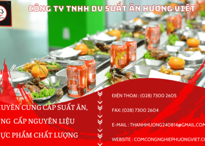 5+ lý do nên chọn dịch vụ cung cấp suất ăn công nghiệp tại Hương Việt
